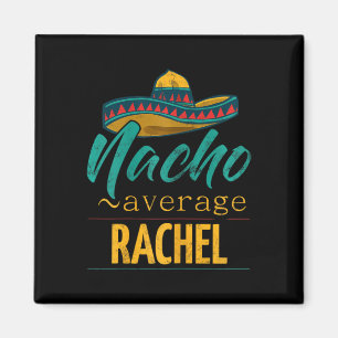 Imán Regalo Divertido De Rachel No Promedio Nacho Cinco