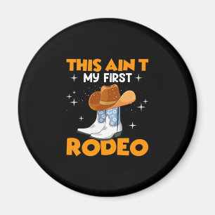 Imán Regalo ecuestre   Este Aint Mi Primer Rodeo