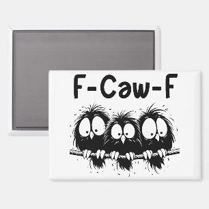 Imán Regalos de citas divertidas de aves F-Caw-F