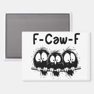 Imán Regalos de citas divertidas de aves F-Caw-F