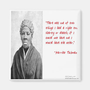Imán Regalos de la cita de Harriet Tubman "Libertad o M