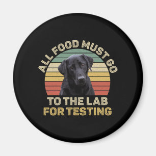 Imán Regalos De Labrador Todos Los Alimentos Deben Ir A