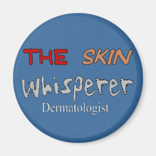 Imán Regalos del dermatólogo el Whisperer de la piel