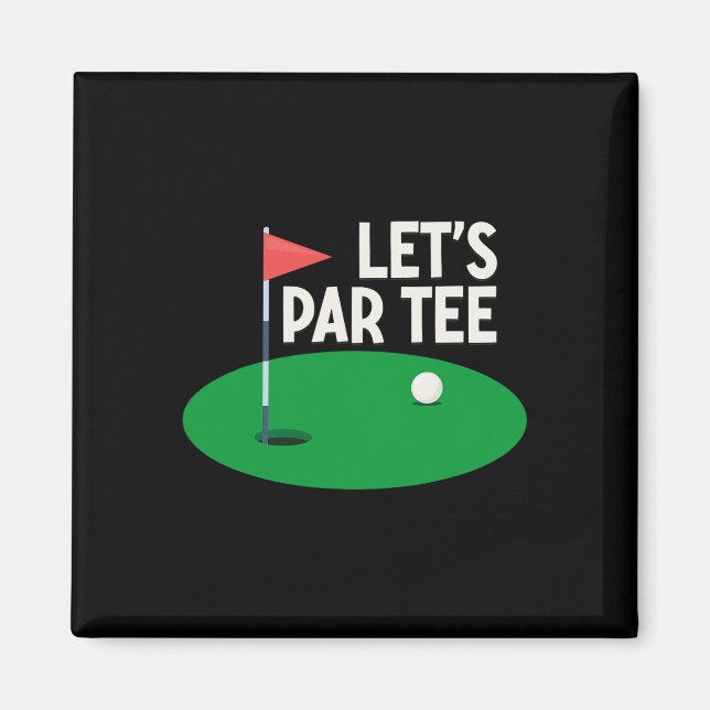 Imán Regalos divertidos de golf Let's Par Tee para chic (Frente)