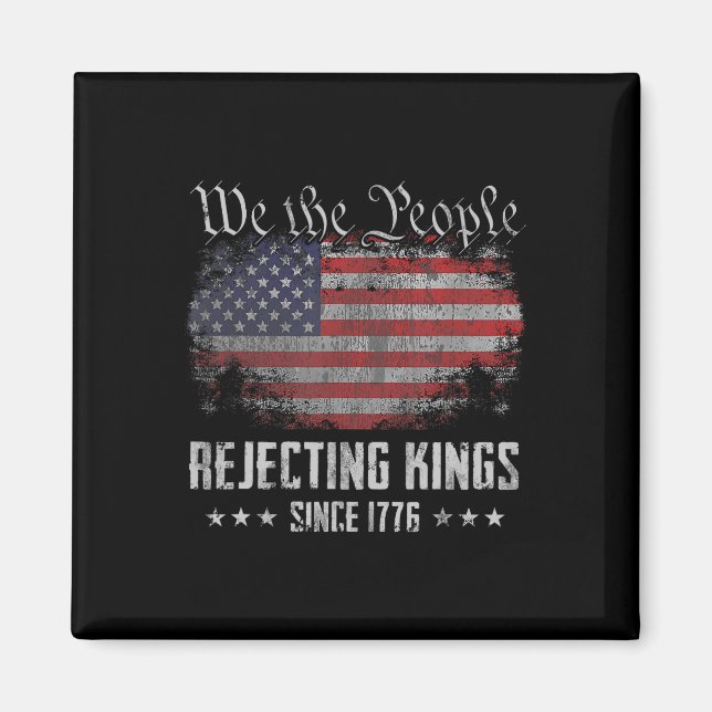 Imán Rejecting Kings Since 1776 Patriotic Usa Flag 4th  (Frente)