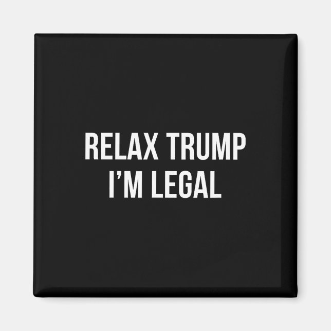 Imán Relájate Trump - Soy Legal -  (Frente)