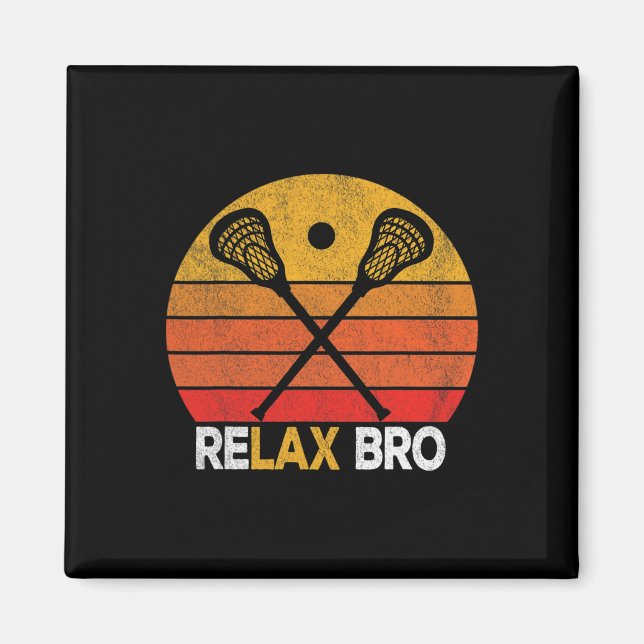 Imán Relax Bro Funny Lacrosse Cita Lacrosse Crosse Vin (Frente)