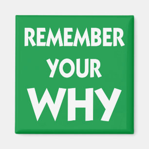 Imán Remember your Why inspirational saying