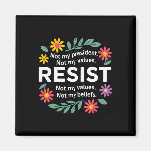 Imán Resiste Floral Anti-trump No Es Mi Presidente Demó
