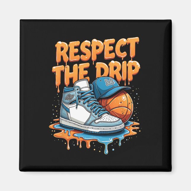 Imán Respect The Drip Sneaker Swag Sketll Street Style  (Frente)