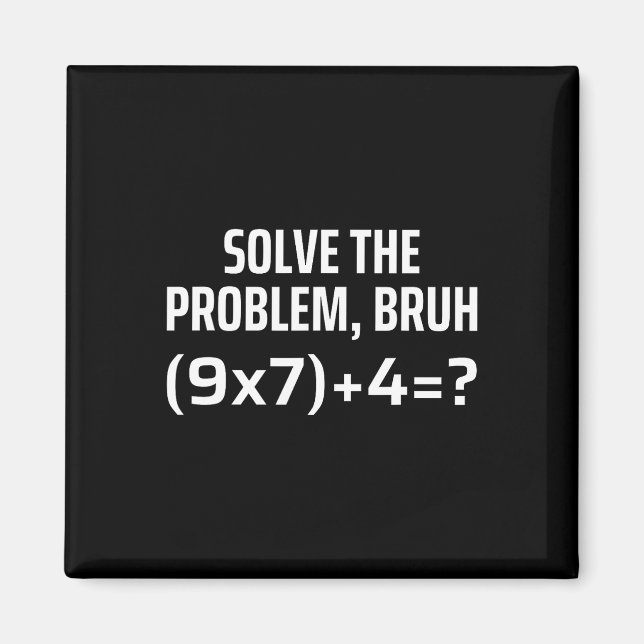 Imán Resuelve El Problema Bruh 67 Seis Siete Matemática (Frente)