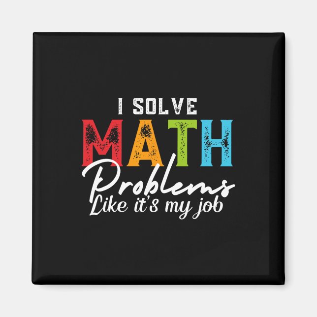 Imán Resuelvo problemas matemáticos como si fuera mi tr (Frente)