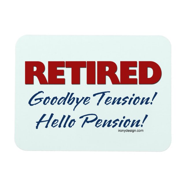 Imán Retirado: ¡Adiós Tensión Hola Pensión! (Horizontal)