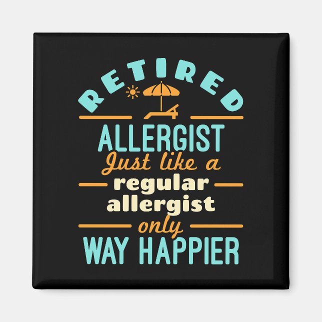 Imán Retired Allergist Retirement Way Happier (Frente)
