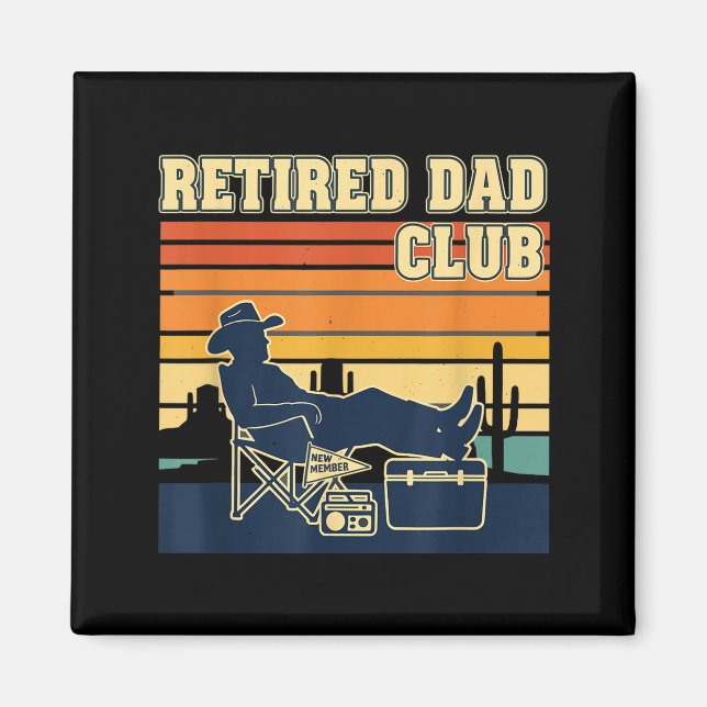 Imán Retired And Proud Retirement Dad Club New Member  (Frente)