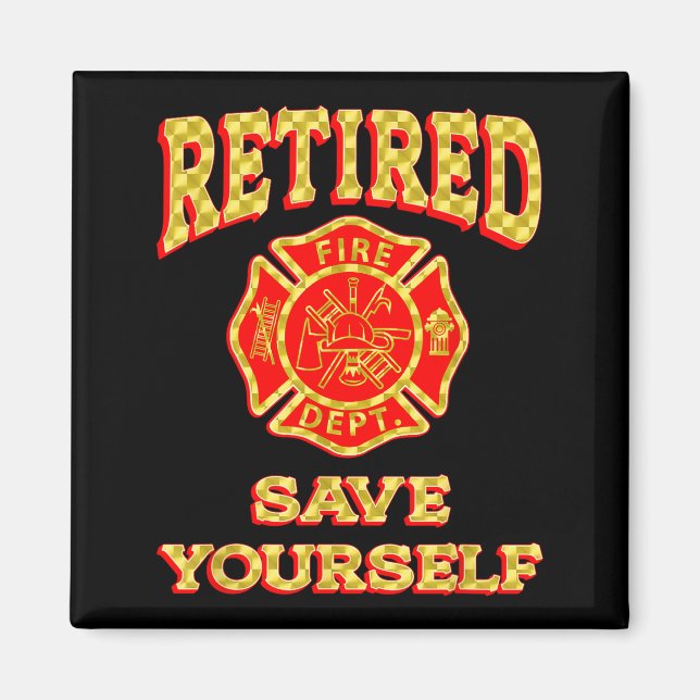 Imán Retired Save Yourself Funny Fireman Retirement Vin (Frente)