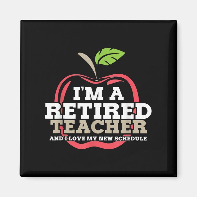 Imán Retired Teacher I Love My New Schedule Funny Quote (Frente)