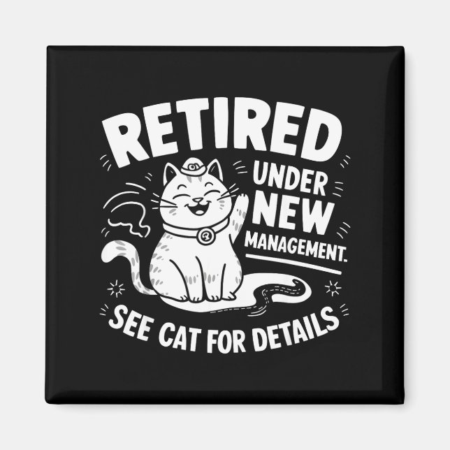 Imán Retired Under New Management - Funny Cat Retiremen (Frente)