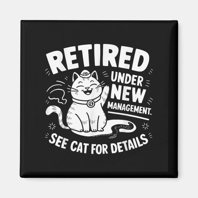 Imán Retired Under New Management - Funny Cat Retiremen (Frente)