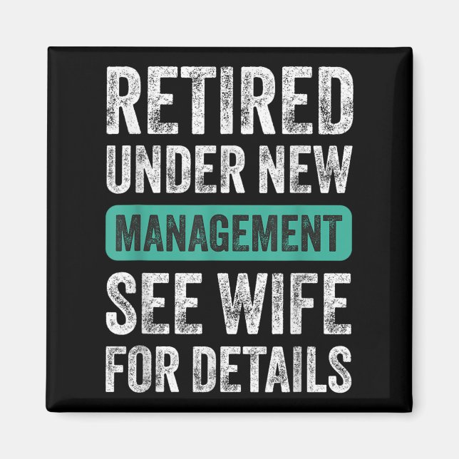 Imán Retired Under New Management, Funny Husband Humor  (Frente)
