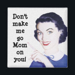 Imán Retro 1950 señalando a mamá<br><div class="desc">Magnet con un ilustracion vintage de una mujer señaladora con un dicho gracioso. Personalizar con tu propio texto. ¡Retro genial!</div>