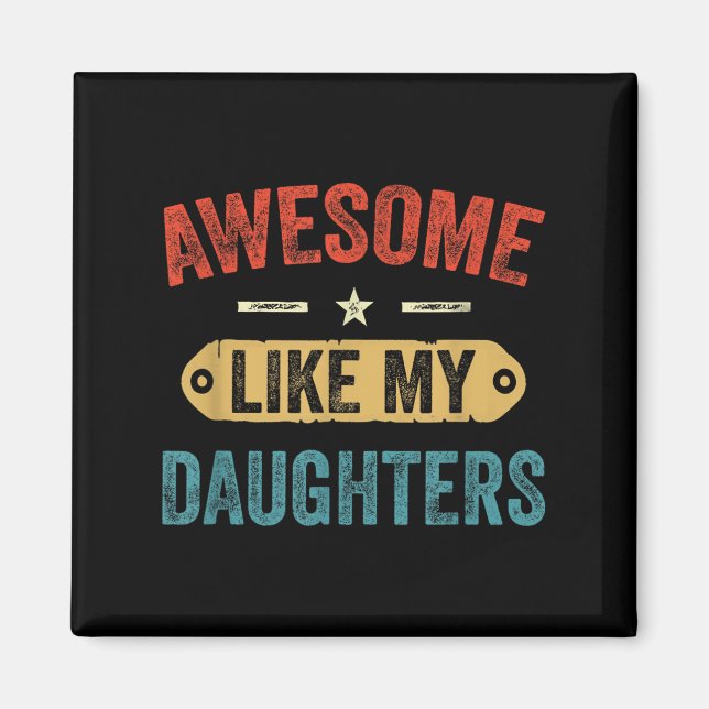 Imán Retro Awesome Like My Daughters Funny Men Dad Fath (Frente)