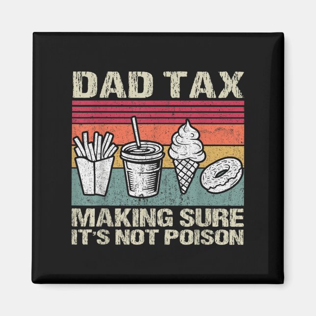 Imán Retro Dad Tax Making Sure Its Not Poison Funny Fat (Frente)