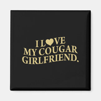 Imán Retro I Love My Cougar-girlfriend Funny Boyfriend