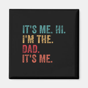Imán Retro It&# s Me Hi I&# m The Dad It&# s Me Funn