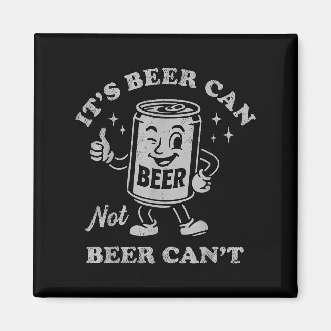 Imán Retro It's Beer Can Not Beer Can't Funny Party Dri (Frente)