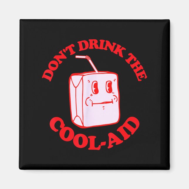 Imán Retro No bebas el Cool-aid (Frente)