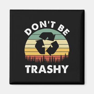 Imán Retro No seas Trashy Reciclar Salvar el Medio Ambi