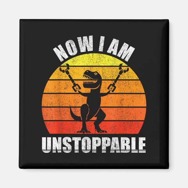 Imán Retro Now I Am Unstoppable Shirt Funny T-rex Vinta (Frente)