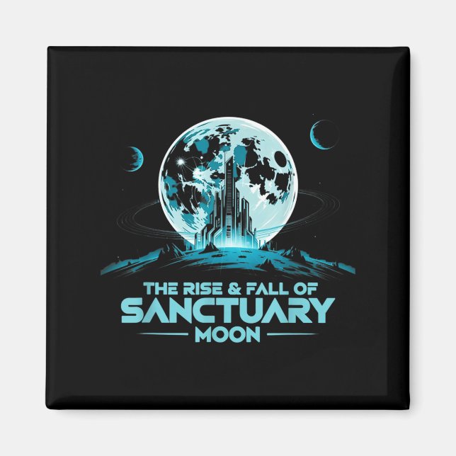 Imán Retro Quote The Rise And Fall Of Sanctuary Moon Cl (Frente)