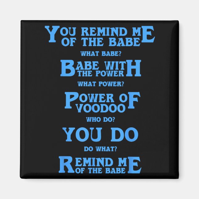 Imán Retro Quote You Remind Me Of The Babe Basic Funny  (Frente)