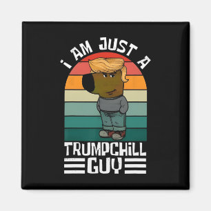 Imán Retro Solo soy un Trump Chill Funny Trump