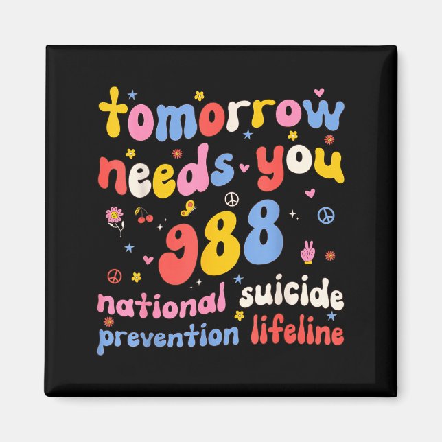 Imán Retro Tomorrow Needs You 988 Suicide Prevention Aw (Frente)