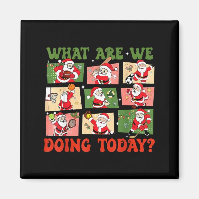 Imán Retro What Are We Doing Today Santa Pe Teacher Tea (Frente)