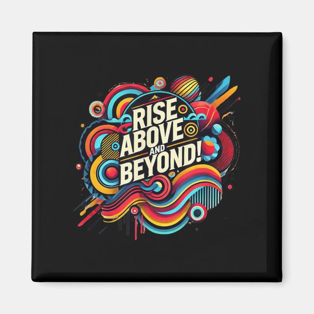 Imán Rise Above And Beyond Bold Abstract Motivational Q (Frente)