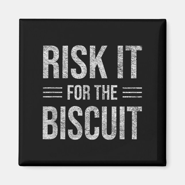 Imán Risk It For The Biscuit Motivation  (Frente)