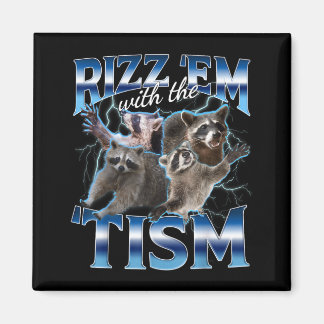 Imán Rizz Em con el meme de Tism para hombres y mujeres