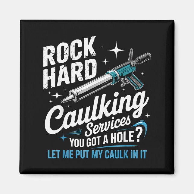 Imán Rock Hard Caulking Services Funny Adult Humor  (Frente)