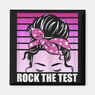 Imán Rock The Test Messy Bun Teacher Test Day Testing D