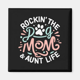 Imán Rockin' The Dog Mom Y Tía Life Perro Lover Mother