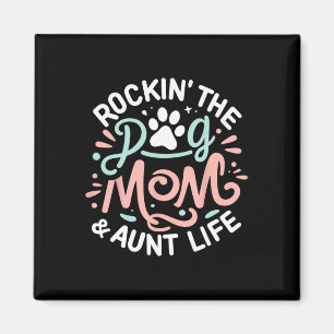 Imán Rockin' The Dog Mom Y Tía Life Perro Lover Mother