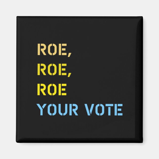 Imán roe roe roe tu voto (Frente)