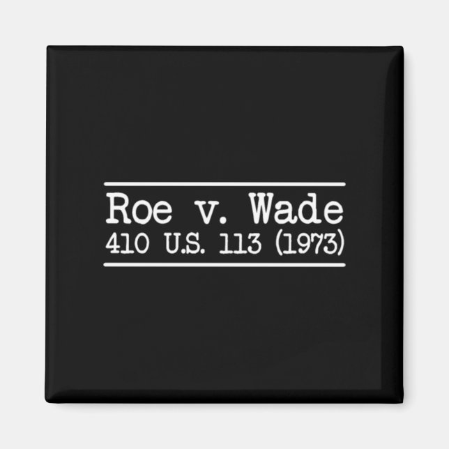 Imán Roe v Wade Citation (Frente)