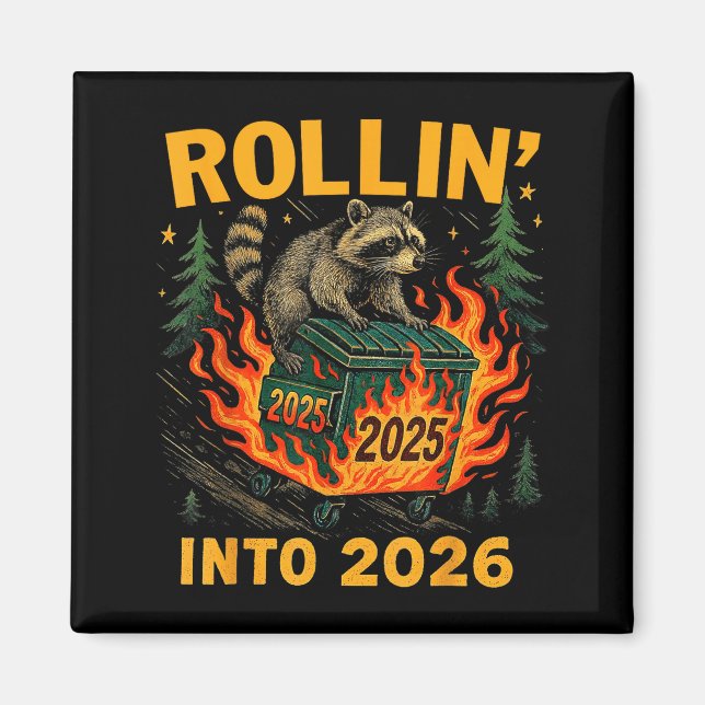 Imán Rollin’ Into 2026 Funny Raccoon Dumpster Fire  (Frente)