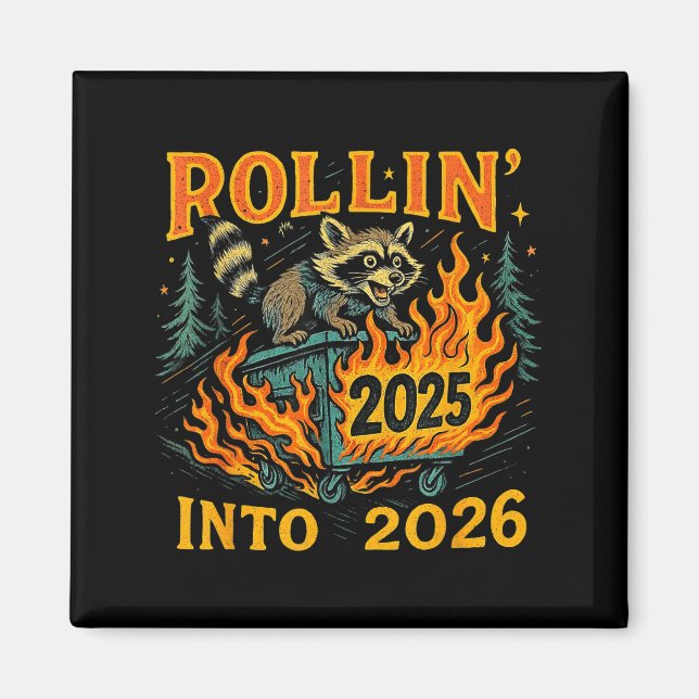 Imán Rollin’ Into 2026 Funny Raccoon Dumpster Fire  (Frente)