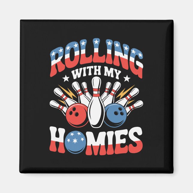 Imán Rolling With My Homies American Bowling (Frente)